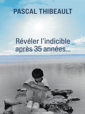 cover image of Révéler l'indicible après 35 années...